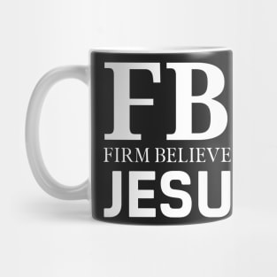 Firm Believer in Jesus Christ Christian Faith Believer Mug